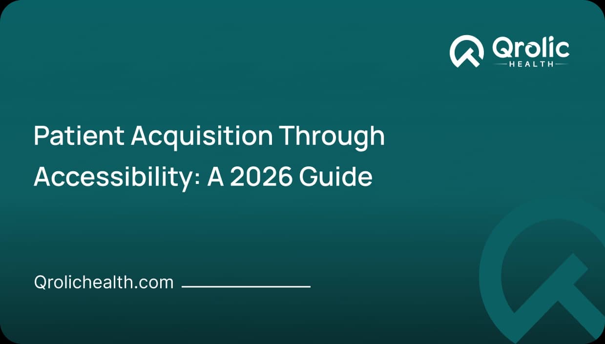 Patient Acquisition Through Accessibility | Healthcare Website Design & Development Blog Patient Acquisition Through Accessibility